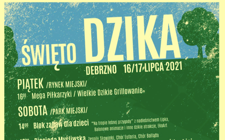 „Święto DZIKA” – Debrzno, 16-17 lipiec 2021